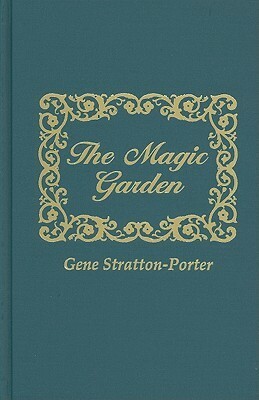 The Magic Garden by Gene Stratton-Porter