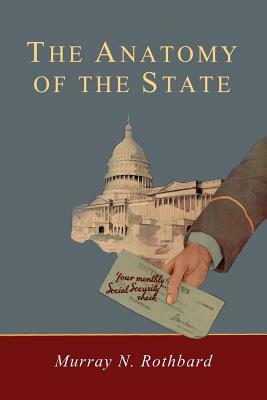 Anatomy of the State by Murray Rothbard