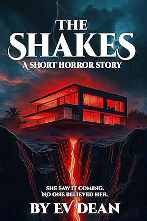 The Shakes: A Horror Short Story by E.V. Dean