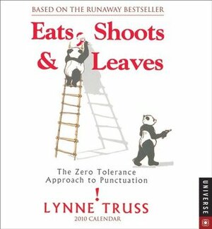 Eats, Shoots, and Leaves: The Zero Tolerance Approach to Punctuation 2010 Day-to-Day Calendar by Lynne Truss