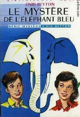 Le mystère de l'elephant bleu by Enid Blyton