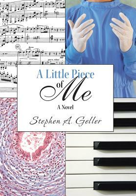 A Little Piece of Me by Stephen A. Geller