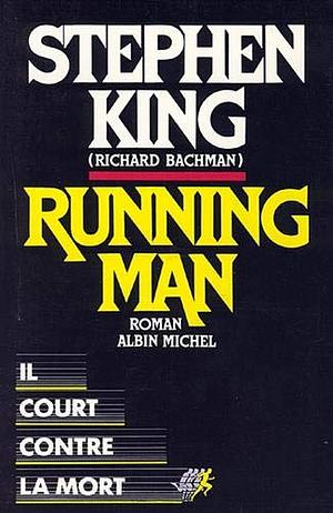 Running Man: Il court contre la mort by Stephen King, Richard Bachman