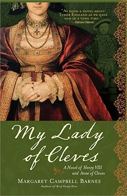 My Lady of Cleves by Margaret Campbell Barnes