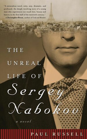 The Unreal Life of Sergey Nabokov: A Novel by Paul Russell