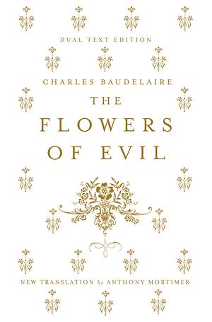 The Flowers of Evil: Dual-Language Edition by Charles Baudelaire