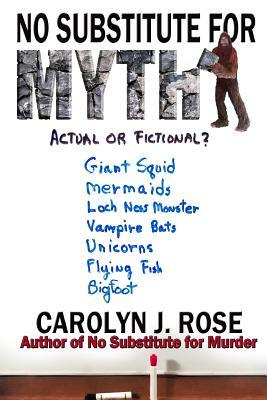 No Substitute for Myth by Carolyn J. Rose
