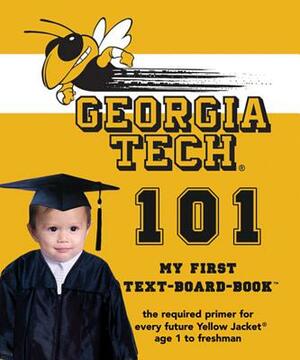 Georgia Tech 101 by Brad M. Epstein