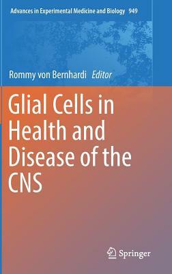 Glial Cells in Health and Disease of the CNS by 