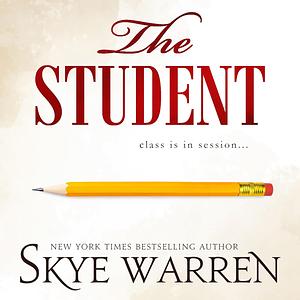 The Student by Skye Warren