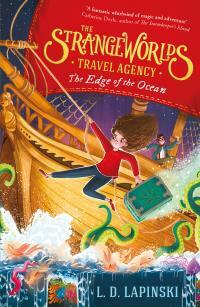 The Strangeworlds Travel Agency: The Edge of the Ocean: Book 2 by L.D. Lapinski