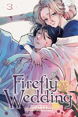 Firefly Wedding, Vol. 3 by Oreco Tachibana