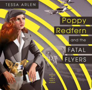 Poppy Redfern and the Fatal Flyers by Tessa Arlen
