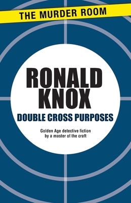 Double Cross Purposes by Ronald Knox