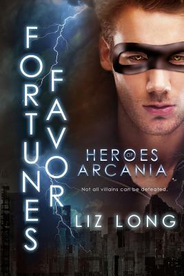Fortune's Favor: Heroes of Arcania by Liz Long