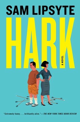 Hark by Sam Lipsyte