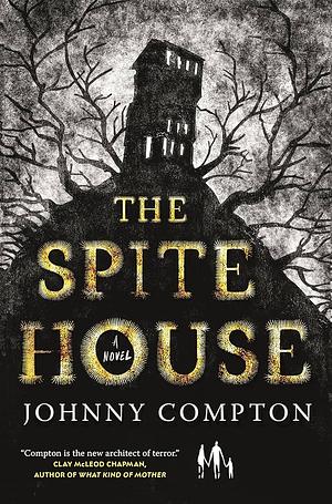 The Spite House by Johnny Compton