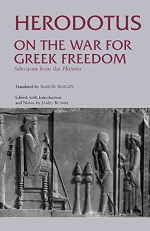 On the War for Greek Freedom: Selections from The Histories by James Romm