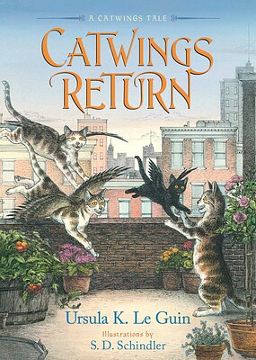 Catwings Return by Ursula K. Le Guin, S.D. Schindler