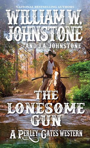 The Lonesome Gun by J.A. Johnstone, William W. Johnstone