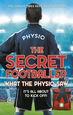 The Secret Footballer: What Physio Saw... by The Secret Footballer