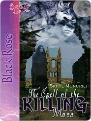 The Spell of the Killing Moon by Skhye Moncrief