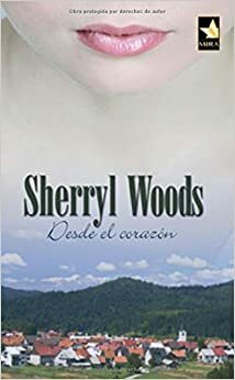 Desde el corazón by Sherryl Woods