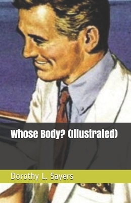 Whose Body? (Illustrated) by Dorothy L. Sayers