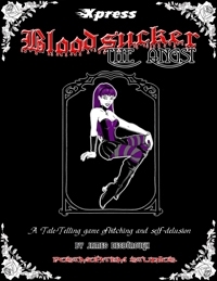 Bloodsucker: The Angst - XPRESS EDITION by Ian Warner, James 'Grim' Desborough