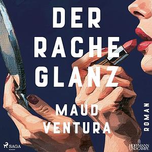 Der Rache Glanz by Maud Ventura