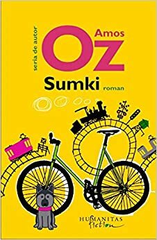 Sumki: o poveste despre dragoste şi aventură by Amos Oz