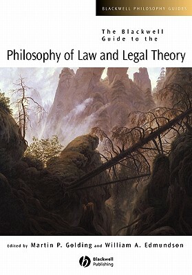 The Blackwell Guide to the Philosophy of Law and Legal Theory by 