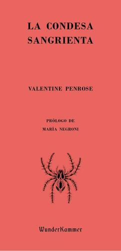 La condesa sangrienta by Valentine Penrose, María Negroni