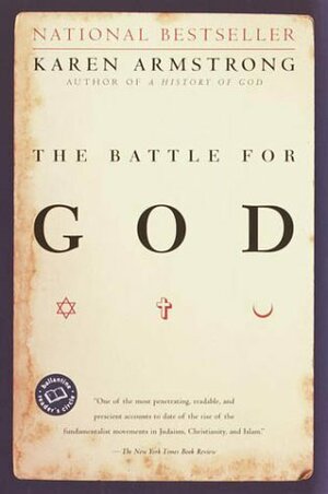 The Battle for God: A History of Fundamentalism by Karen Armstrong