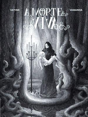 A Morte Viva by Olivier Vatine, Alberto Varanda