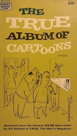 The True Album of Cartoons by Virgil Franklin Partch, Virgil Franklin Partch, Charles Addams, Chon Day