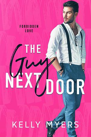 The Guy Next Door by Kelly Myers