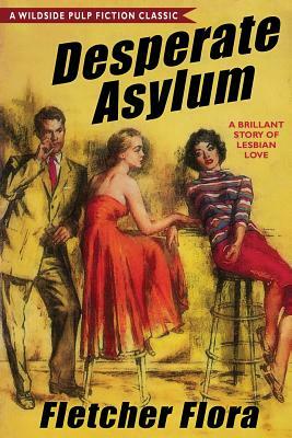 Desperate Asylum: Bonus Edition by Fletcher Flora