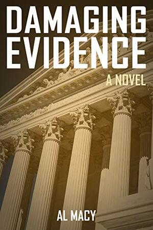 Damaging Evidence (Goodlove and Shek, #3 by Al Macy