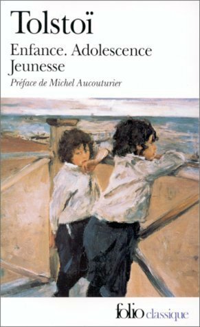 Enfance, Adolescence, Jeunesse by Leo Tolstoy