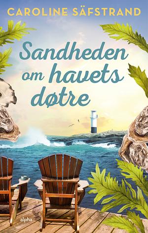 Sandheden om havets døtre by Caroline Säfstrand