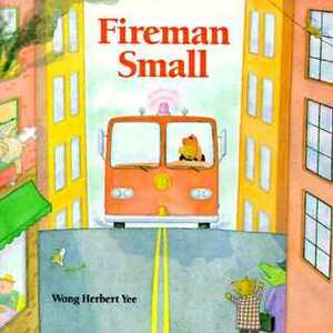 Fireman Small by Wong Herbert Yee
