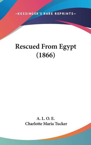 Rescued From Egypt by A.L.O.E.