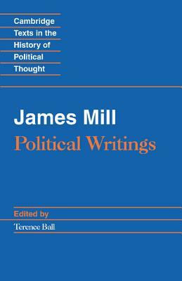 James Mill: Political Writings by James Mill