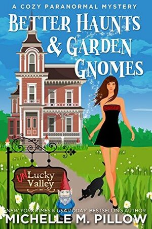 Better Haunts and Garden Gnomes by Michelle M. Pillow