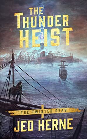 The Thunder Heist by Jed Herne