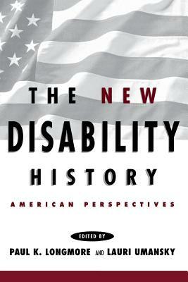 The New Disability History: American Perspectives by 