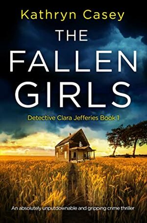 The Fallen Girls by Kathryn Casey