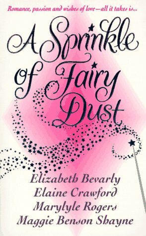 Sprinkle of Fairy Dust by Maggie Shayne, Marylyle Rogers, Elaine Crawford