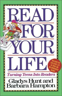 Read for Your Life: Turning Teens Into Readers by Barbara Hampton, Gladys Hunt